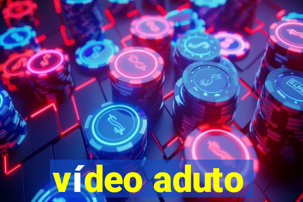 vídeo aduto